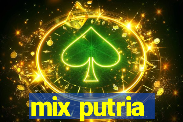 mix putria